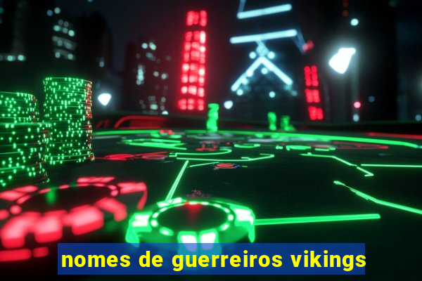 nomes de guerreiros vikings